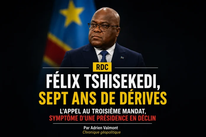 RDC: Félix Tshisekedi, sept ans de dérives — L’appel au troisième mandat, symptôme d’une présidence en déclin