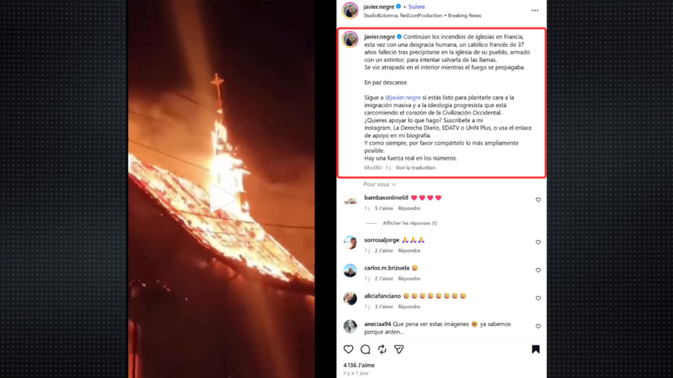 Publication du journaliste d'extrême droite Javier Negre sur Instagram. Ce dernier a déploré en espagnol "les incendies d'églises [qui] se poursuivent" en France. Le dernier paragraphe, qui accompagne la plupart des publications Instagram de Javier Negre appelle à soutenir son action contre "l'immigration de masse et l'idéologie progressiste qui ronge les fondements de la civilisation occidentale".